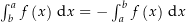 $\int_b^a f\left(x\right) \dx = -\int_a^b f\left(x\right) \dx$