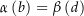 $\alpha\left(b\right)=\beta\left(d\right)$