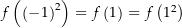 $f\left(\left(-1\right)^2\right)=f\left(1\right)=f\left(1^2\right)$